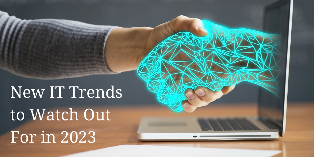 New IT Trends to Watch Out For in 2023
